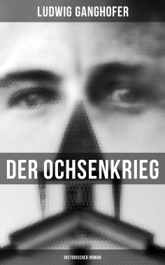 ebook: Der Ochsenkrieg: Historischer Roman