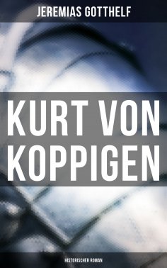 ebook: Kurt von Koppigen (Historischer Roman)