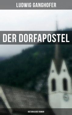 ebook: Der Dorfapostel: Historischer Roman