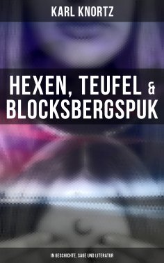 eBook: Hexen, Teufel & Blocksbergspuk: In Geschichte, Sage und Literatur