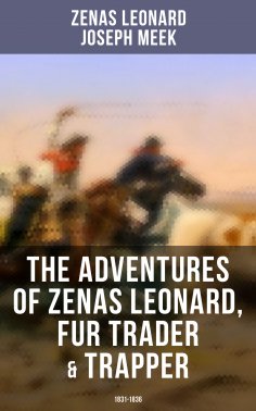 eBook: The Adventures of Zenas Leonard, Fur Trader & Trapper (1831-1836)