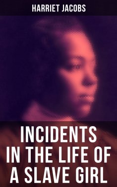 ebook: Harriet Jacobs: Incidents in the Life of a Slave Girl