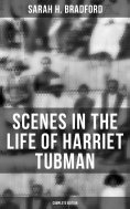eBook: Scenes in the Life of Harriet Tubman (Complete Edition)