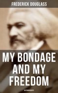 eBook: My Bondage and My Freedom (Autobiography)