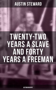 eBook: Twenty-Two Years a Slave and Forty Years a Freeman (Autobiography)
