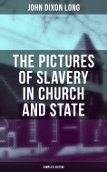 eBook: The Pictures of Slavery in Church and State (Complete Edition)