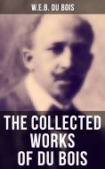 eBook: The Collected Works of Du Bois