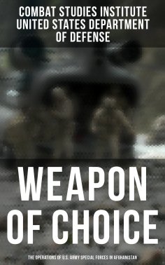 eBook: Weapon of Choice: The Operations of U.S. Army Special Forces in Afghanistan