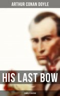 ebook: His Last Bow (Complete Edition)