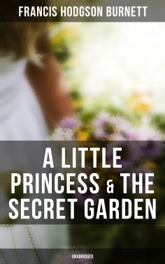 eBook: A Little Princess & The Secret Garden (Unabridged)