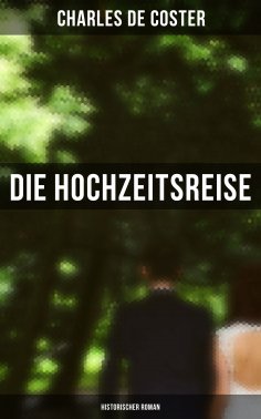 eBook: Die Hochzeitsreise: Historischer Roman