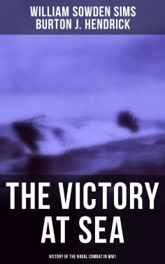 eBook: The Victory at Sea: History of the Naval Combat in WW1