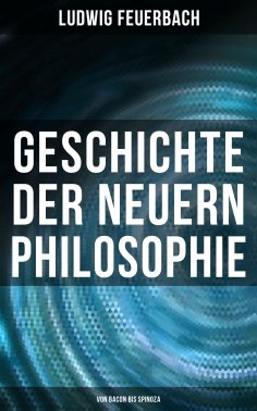 ebook: Geschichte der neuern Philosophie: Von Bacon bis Spinoza
