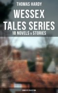 ebook: Wessex Tales Series: 18 Novels & Stories (Complete Collection)