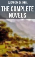 ebook: The Complete Novels of Elizabeth Gaskell