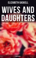 eBook: Wives and Daughters (Illustrated)