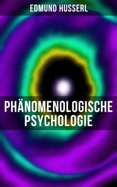 eBook: Edmund Husserl: Phänomenologische Psychologie