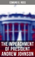 eBook: The Impeachment of President Andrew Johnson