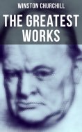 eBook: The Greatest Works of Winston Churchill
