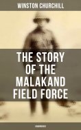 eBook: The Story of the Malakand Field Force (Unabridged)