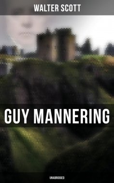 ebook: Guy Mannering (Unabridged)