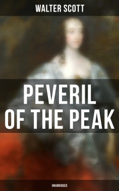 eBook: Peveril of the Peak (Unabridged)