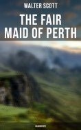 eBook: The Fair Maid of Perth (Unabridged)