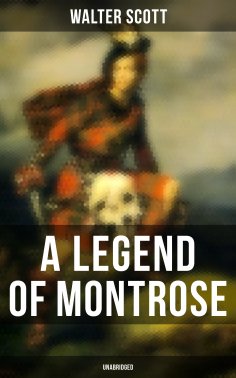 eBook: A Legend of Montrose (Unabridged)