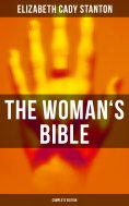 eBook: The Woman's Bible (Complete Edition)