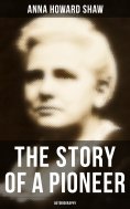 ebook: The Story of a Pioneer: Autobiography