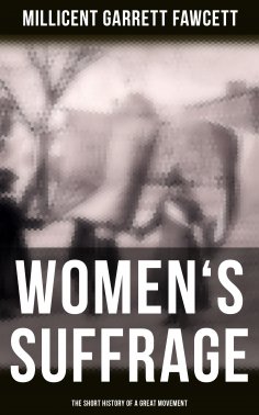 ebook: Women's Suffrage: The Short History of a Great Movement