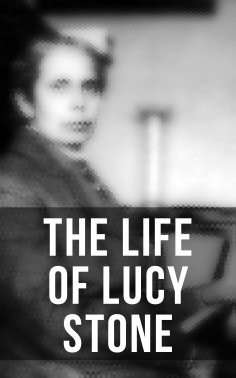 eBook: The Life of Lucy Stone