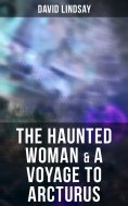 eBook: The Haunted Woman & A Voyage to Arcturus