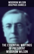 eBook: The Essential Writings of President Woodrow Wilson