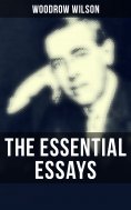 eBook: The Essential Essays of Woodrow Wilson