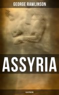 eBook: ASSYRIA (Illustrated)