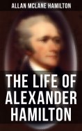 eBook: The Life of Alexander Hamilton