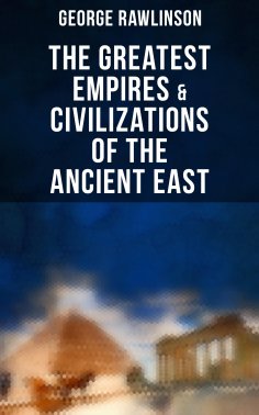 eBook: The Greatest Empires & Civilizations of the Ancient East