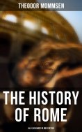 eBook: The History of Rome - All 5 Volumes in One Edition