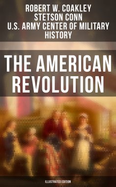 eBook: The American Revolution (Illustrated Edition)