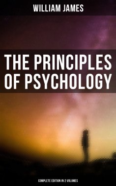 eBook: THE PRINCIPLES OF PSYCHOLOGY (Complete Edition In 2 Volumes)