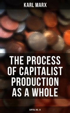 ebook: The Process of Capitalist Production as a Whole (Capital Vol. III)
