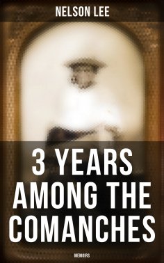 eBook: 3 Years Among the Comanches (Memoirs)