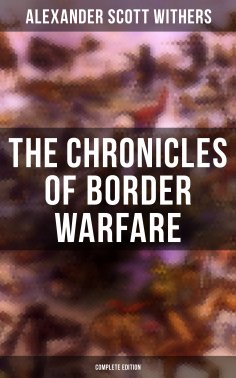 ebook: The Chronicles of Border Warfare (Complete Edition)