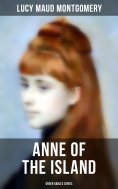 eBook: ANNE OF THE ISLAND (Green Gables Series)