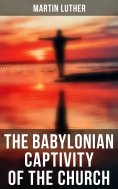 ebook: The Babylonian Captivity of the Church