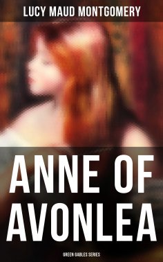 ebook: ANNE OF AVONLEA (Green Gables Series)