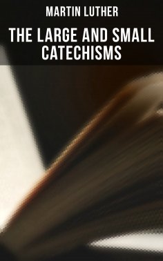 ebook: The Large and Small Catechisms