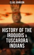 eBook: History of the Iroquois & Tuscarora Indians