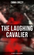 eBook: THE LAUGHING CAVALIER (& Its Sequel The First Sir Percy)